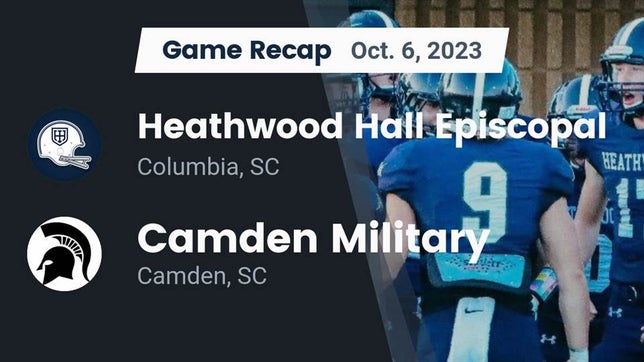 Watch this highlight video of the Heathwood Hall Episcopal (Columbia, SC) football team in its game Recap: Heathwood Hall Episcopal  vs. Camden Military  2023 on Oct 6, 2023