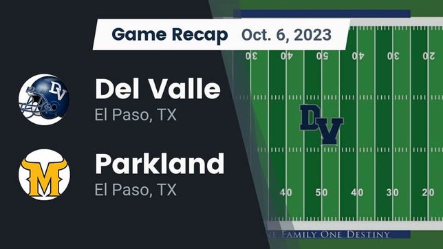 Watch this highlight video of the Del Valle (El Paso, TX) football team in its game Recap: Del Valle  vs. Parkland  2023 on Oct 6, 2023