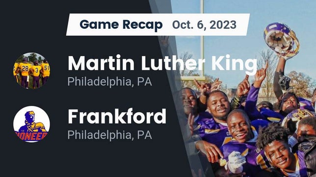 Watch this highlight video of the Martin Luther King (Philadelphia, PA) football team in its game Recap: Martin Luther King  vs. Frankford  2023 on Oct 6, 2023