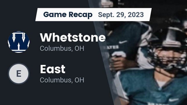 Watch this highlight video of the Whetstone (Columbus, OH) football team in its game Recap: Whetstone  vs. East  2023 on Sep 29, 2023
