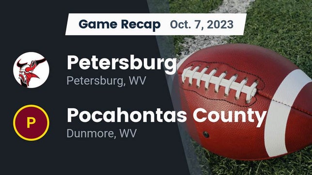 Watch this highlight video of the Petersburg (WV) football team in its game Recap: Petersburg  vs. Pocahontas County  2023 on Oct 6, 2023