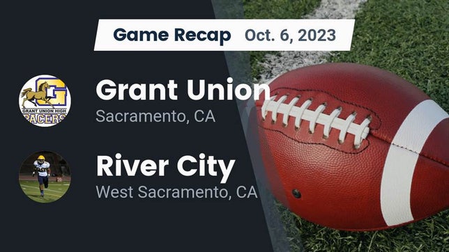 Watch this highlight video of the Grant (Sacramento, CA) football team in its game Recap: Grant Union  vs. River City  2023 on Oct 6, 2023