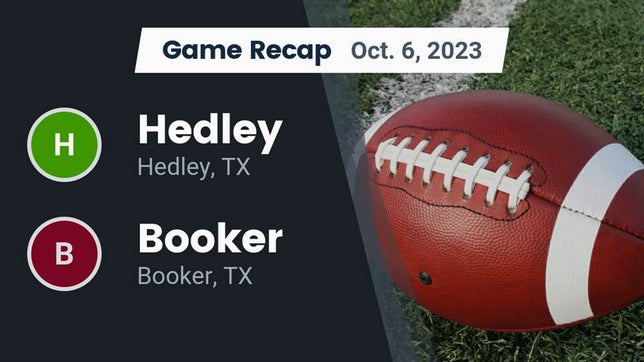 Watch this highlight video of the Hedley (TX) football team in its game Recap: Hedley  vs. Booker  2023 on Oct 6, 2023