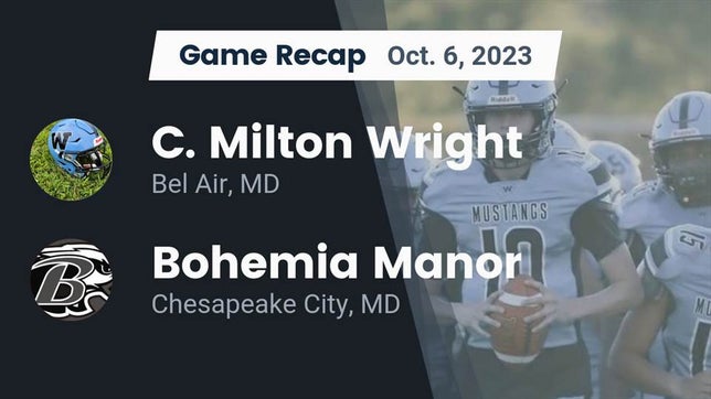 Watch this highlight video of the C. Milton Wright (Bel Air, MD) football team in its game Recap: C. Milton Wright  vs. Bohemia Manor  2023 on Oct 6, 2023
