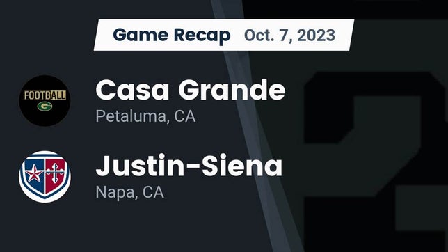 Watch this highlight video of the Casa Grande (Petaluma, CA) football team in its game Recap: Casa Grande  vs. Justin-Siena  2023 on Oct 6, 2023