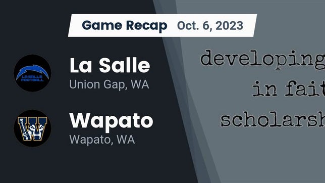 Watch this highlight video of the La Salle (Union Gap, WA) football team in its game Recap: La Salle  vs. Wapato  2023 on Oct 6, 2023