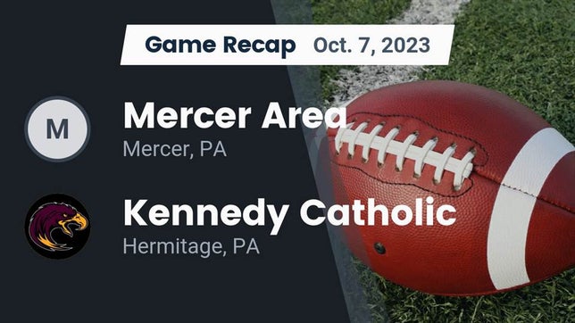 Watch this highlight video of the Mercer (PA) football team in its game Recap: Mercer Area  vs. Kennedy Catholic  2023 on Oct 7, 2023