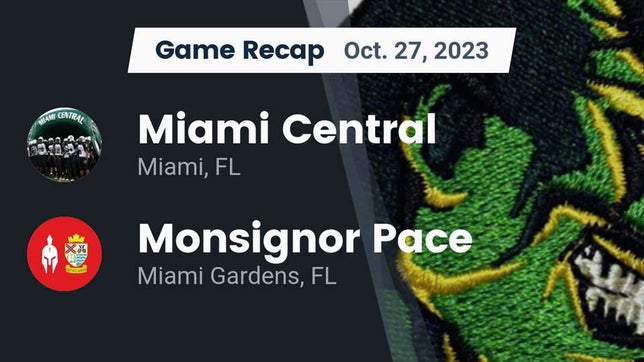 Watch this highlight video of the Central (Miami, FL) football team in its game Recap: Miami Central  vs. Monsignor Pace  2023 on Oct 27, 2023
