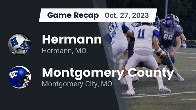 Watch this highlight video of the Hermann (MO) football team in its game Recap: Hermann  vs. Montgomery County  2023 on Oct 27, 2023