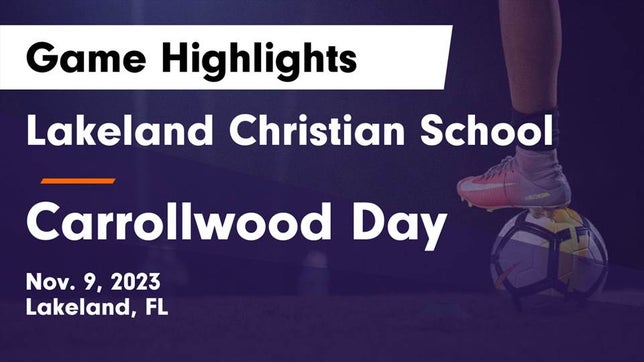 Watch this highlight video of the Lakeland Christian (Lakeland, FL) girls soccer team in its game Lakeland Christian School vs Carrollwood Day  Game Highlights - Nov. 9, 2023 on Nov 9, 2023