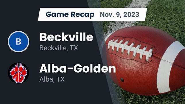 Watch this highlight video of the Beckville (TX) football team in its game Recap: Beckville  vs. Alba-Golden  2023 on Nov 9, 2023