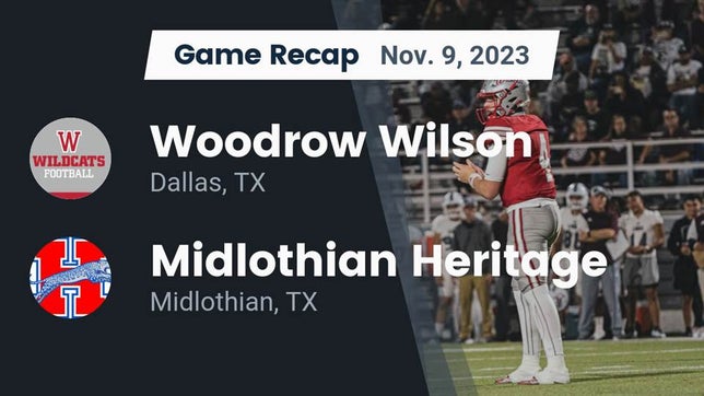 Watch this highlight video of the Wilson (Dallas, TX) football team in its game Recap: Woodrow Wilson  vs. Midlothian Heritage  2023 on Nov 9, 2023