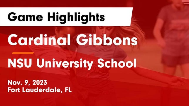 Watch this highlight video of the Cardinal Gibbons (Fort Lauderdale, FL) girls soccer team in its game Cardinal Gibbons  vs NSU University School  Game Highlights - Nov. 9, 2023 on Nov 9, 2023