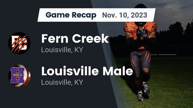 Watch this highlight video of the Fern Creek (Louisville, KY) football team in its game Recap: Fern Creek  vs. Louisville Male  2023 on Nov 10, 2023