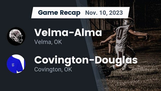 Watch this highlight video of the Velma-Alma (Velma, OK) football team in its game Recap: Velma-Alma  vs. Covington-Douglas  2023 on Nov 10, 2023