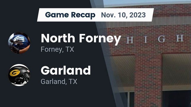 Watch this highlight video of the North Forney (Forney, TX) football team in its game Recap: North Forney  vs. Garland  2023 on Nov 10, 2023