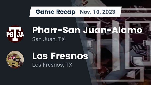 Watch this highlight video of the Pharr-San Juan-Alamo (San Juan, TX) football team in its game Recap: Pharr-San Juan-Alamo  vs. Los Fresnos  2023 on Nov 10, 2023