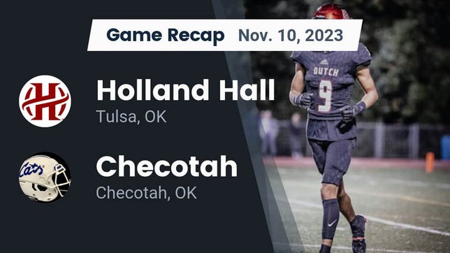 Watch this highlight video of the Holland Hall (Tulsa, OK) football team in its game Recap: Holland Hall  vs. Checotah  2023 on Nov 10, 2023