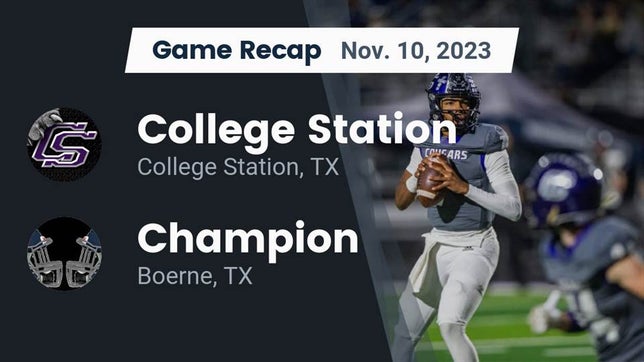 Watch this highlight video of the College Station (TX) football team in its game Recap: College Station  vs. Champion  2023 on Nov 10, 2023