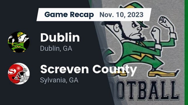 Watch this highlight video of the Dublin (GA) football team in its game Recap: Dublin  vs. Screven County  2023 on Nov 10, 2023