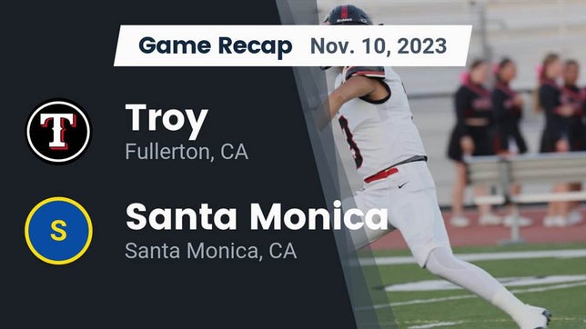 Watch this highlight video of the Troy (Fullerton, CA) football team in its game Recap: Troy  vs. Santa Monica  2023 on Nov 10, 2023