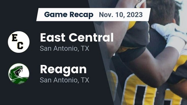 Watch this highlight video of the East Central (San Antonio, TX) football team in its game Recap: East Central  vs. Reagan  2023 on Nov 10, 2023
