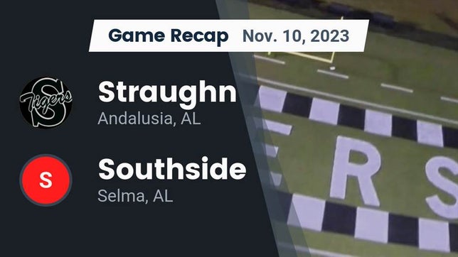 Watch this highlight video of the Straughn (Andalusia, AL) football team in its game Recap: Straughn  vs. Southside  2023 on Nov 10, 2023