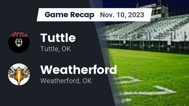 Watch this highlight video of the Tuttle (OK) football team in its game Recap: Tuttle  vs. Weatherford  2023 on Nov 10, 2023