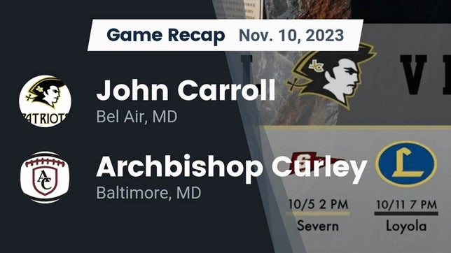 Watch this highlight video of the John Carroll (Bel Air, MD) football team in its game Recap: John Carroll  vs. Archbishop Curley  2023 on Nov 10, 2023