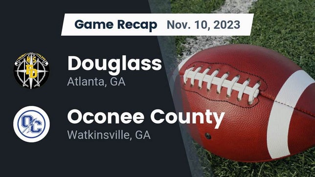 Watch this highlight video of the Douglass (Atlanta, GA) football team in its game Recap: Douglass  vs. Oconee County  2023 on Nov 10, 2023