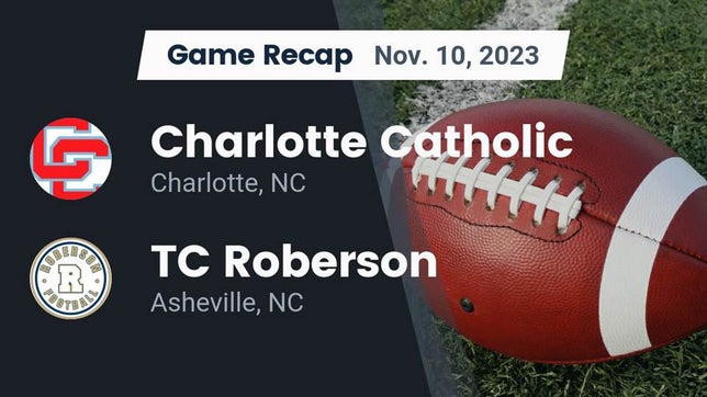 Watch this highlight video of the Charlotte Catholic (Charlotte, NC) football team in its game Recap: Charlotte Catholic  vs. TC Roberson  2023 on Nov 10, 2023