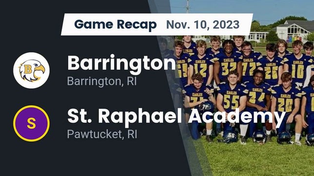 Watch this highlight video of the Barrington (RI) football team in its game Recap: Barrington  vs. St. Raphael Academy  2023 on Nov 10, 2023
