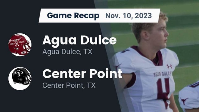 Watch this highlight video of the Agua Dulce (TX) football team in its game Recap: Agua Dulce  vs. Center Point  2023 on Nov 10, 2023