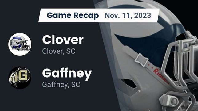 Watch this highlight video of the Clover (SC) football team in its game Recap: Clover  vs. Gaffney  2023 on Nov 10, 2023