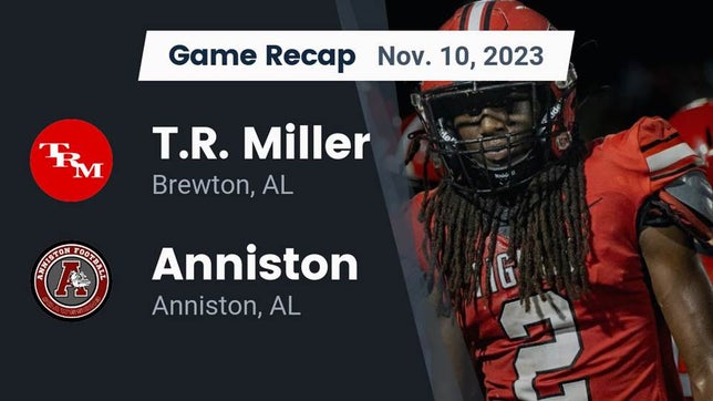 Watch this highlight video of the T.R. Miller (Brewton, AL) football team in its game Recap: T.R. Miller  vs. Anniston  2023 on Nov 10, 2023