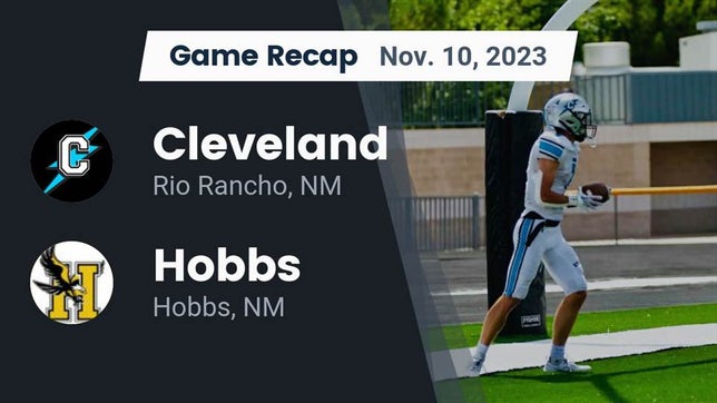 Watch this highlight video of the Cleveland (Rio Rancho, NM) football team in its game Recap: Cleveland  vs. Hobbs  2023 on Nov 10, 2023