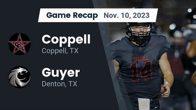 Watch this highlight video of the Coppell (TX) football team in its game Recap: Coppell  vs. Guyer  2023 on Nov 10, 2023