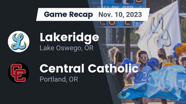 Watch this highlight video of the Lakeridge (Lake Oswego, OR) football team in its game Recap: Lakeridge  vs. Central Catholic  2023 on Nov 10, 2023