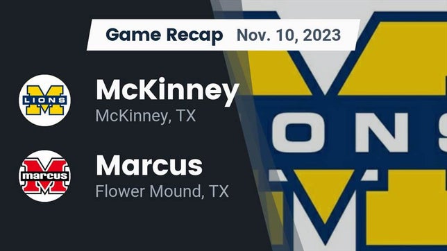 Watch this highlight video of the McKinney (TX) football team in its game Recap: McKinney  vs. Marcus  2023 on Nov 10, 2023