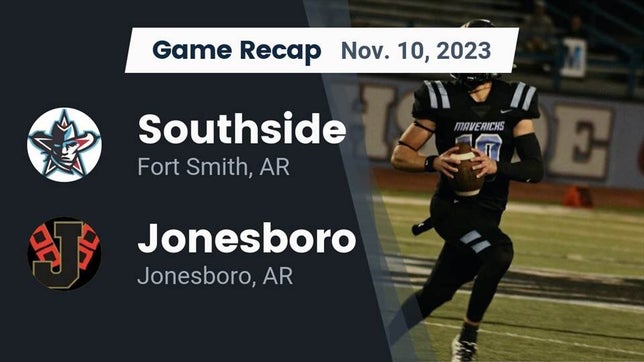 Watch this highlight video of the Southside (Fort Smith, AR) football team in its game Recap: Southside  vs. Jonesboro  2023 on Nov 10, 2023