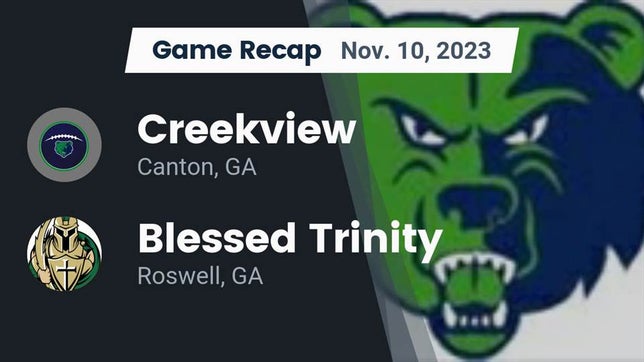 Watch this highlight video of the Creekview (Canton, GA) football team in its game Recap: Creekview  vs. Blessed Trinity  2023 on Nov 10, 2023