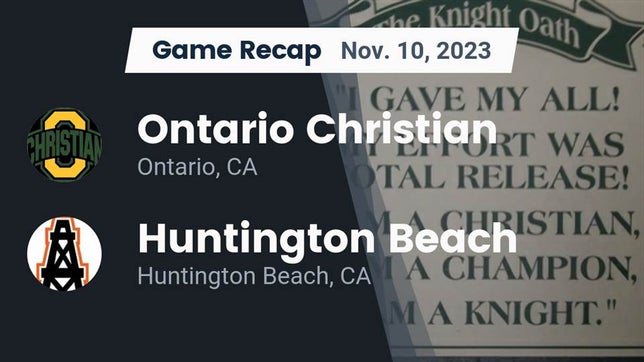 Watch this highlight video of the Ontario Christian (Ontario, CA) football team in its game Recap: Ontario Christian  vs. Huntington Beach  2023 on Nov 10, 2023