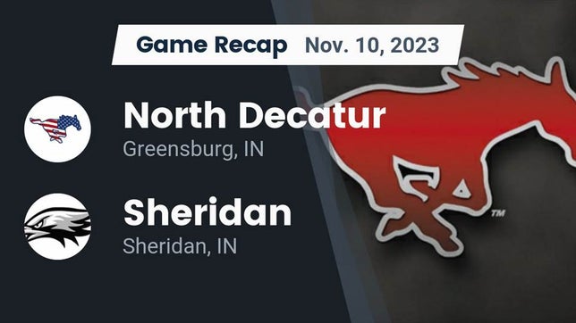 Watch this highlight video of the North Decatur (Greensburg, IN) football team in its game Recap: North Decatur  vs. Sheridan  2023 on Nov 10, 2023