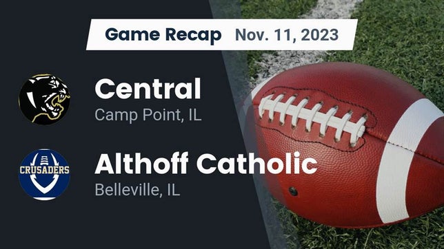 Watch this highlight video of the Camp Point Central (Camp Point, IL) football team in its game Recap: Central  vs. Althoff Catholic  2023 on Nov 11, 2023