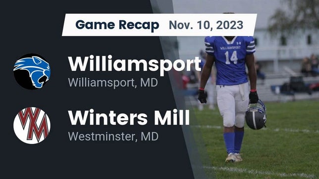 Watch this highlight video of the Williamsport (MD) football team in its game Recap: Williamsport  vs. Winters Mill  2023 on Nov 10, 2023