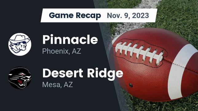 Watch this highlight video of the Pinnacle (Phoenix, AZ) football team in its game Recap: Pinnacle  vs. Desert Ridge  2023 on Nov 9, 2023