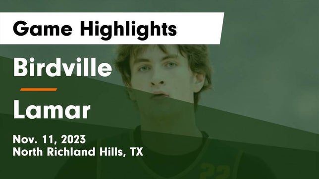 Watch this highlight video of the Birdville (North Richland Hills, TX) basketball team in its game Birdville  vs Lamar  Game Highlights - Nov. 11, 2023 on Nov 11, 2023