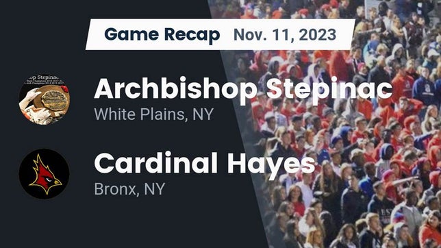 Watch this highlight video of the Archbishop Stepinac (White Plains, NY) football team in its game Recap: Archbishop Stepinac  vs. Cardinal Hayes  2023 on Nov 11, 2023