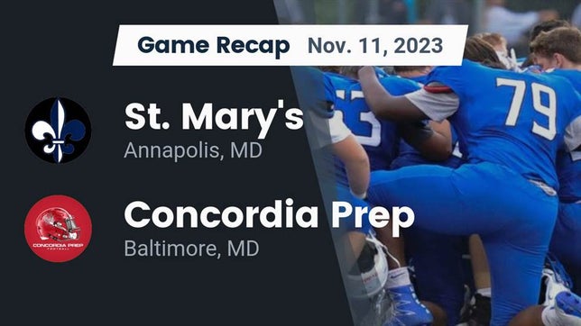 Watch this highlight video of the St. Mary's (Annapolis, MD) football team in its game Recap: St. Mary's  vs. Concordia Prep  2023 on Nov 11, 2023