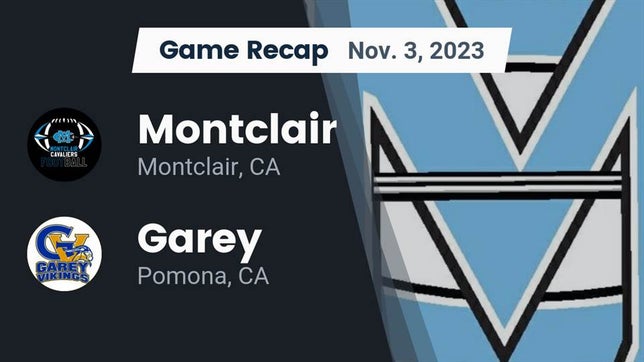 Watch this highlight video of the Montclair (CA) football team in its game Recap: Montclair  vs. Garey  2023 on Nov 3, 2023